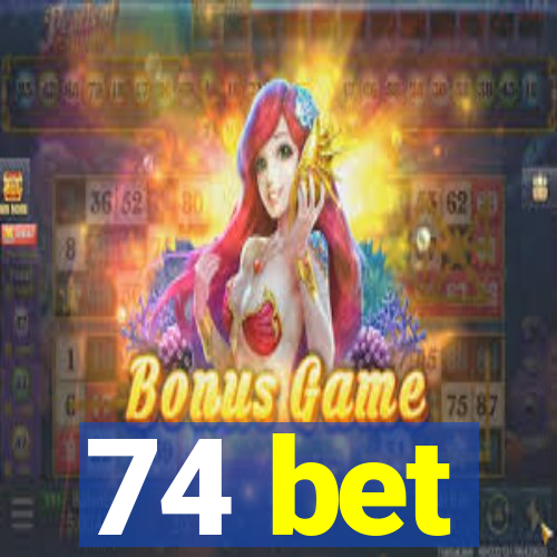 74 bet